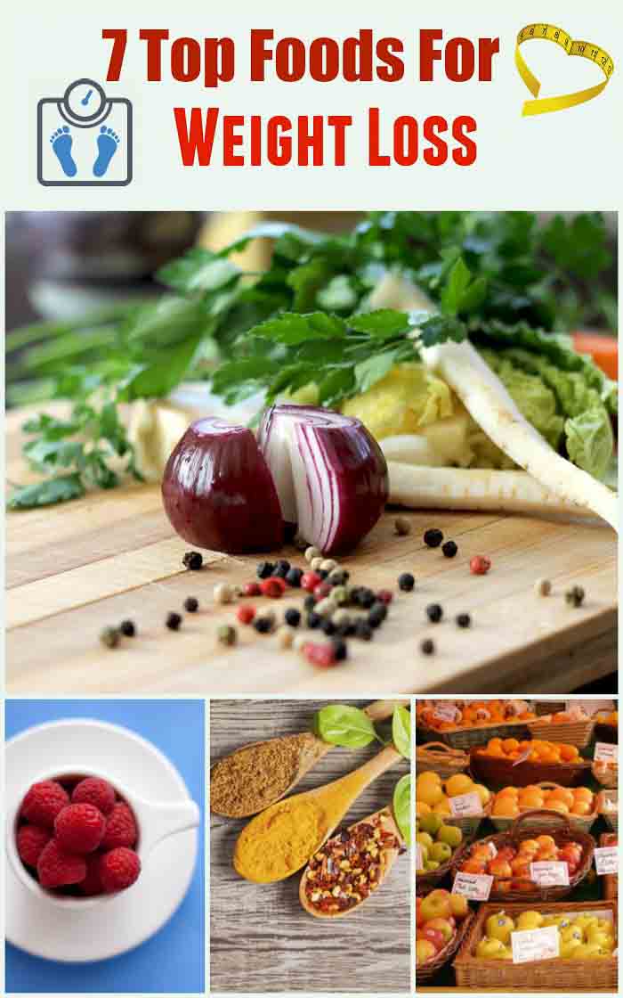 7 Top Foods For Weight Loss - Foods that help and support weight loss.